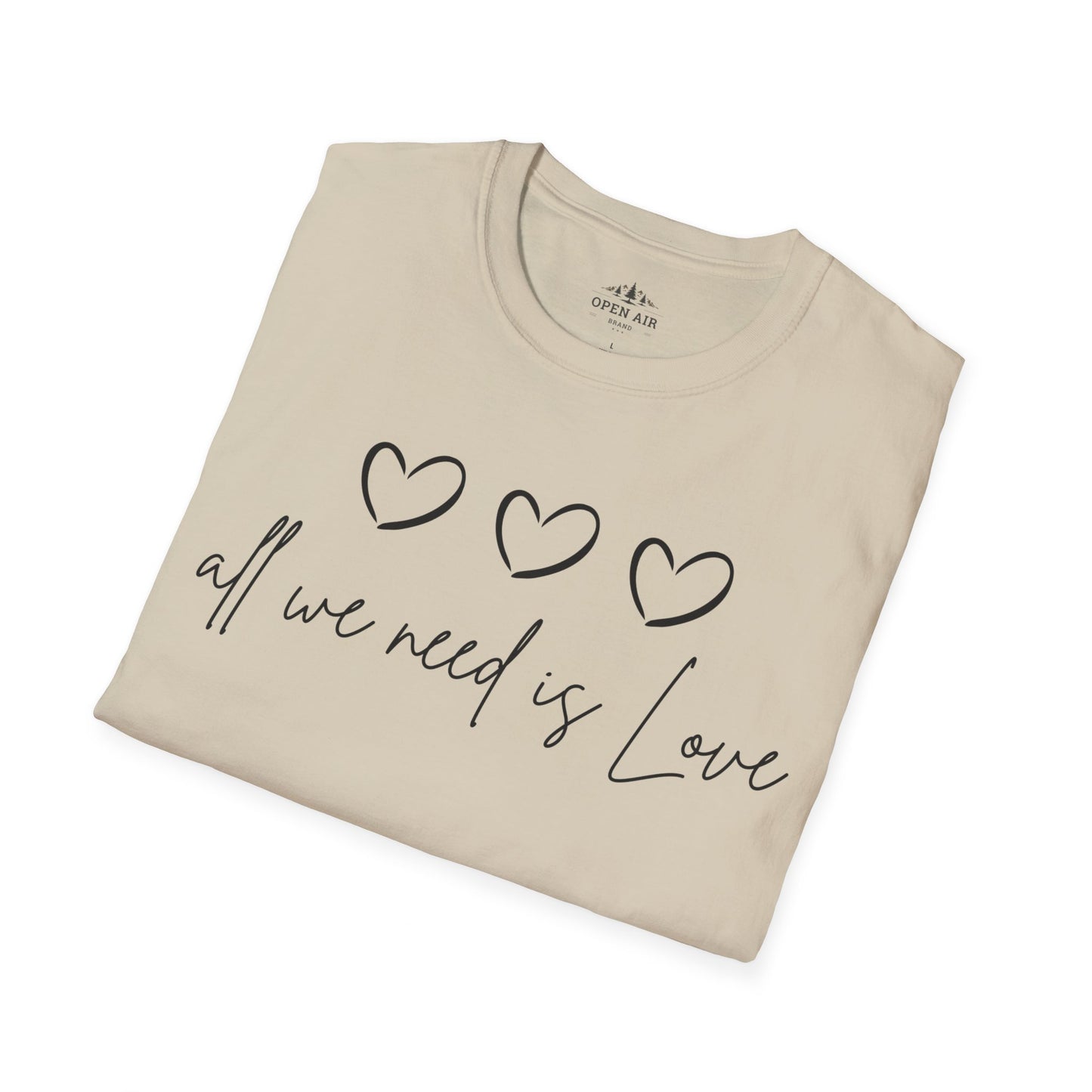 All we need is Love T-Shirt