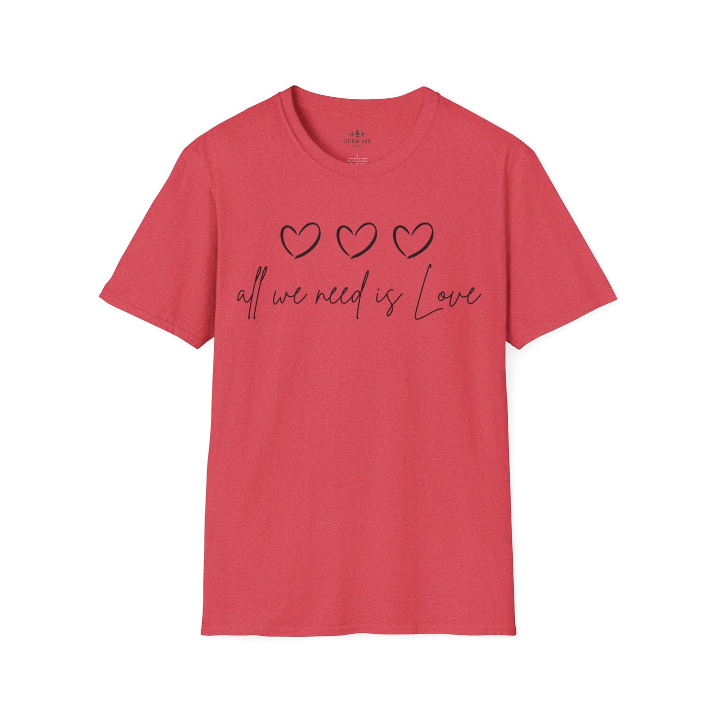 All we need is Love T-Shirt